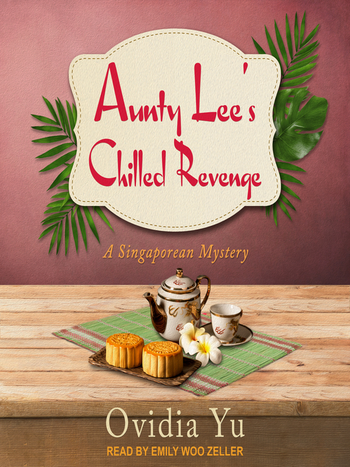 Title details for Aunty Lee's Chilled Revenge by Ovidia Yu - Wait list